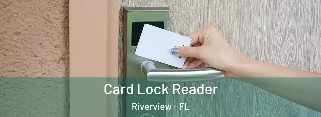 Card Lock Reader Riverview - FL