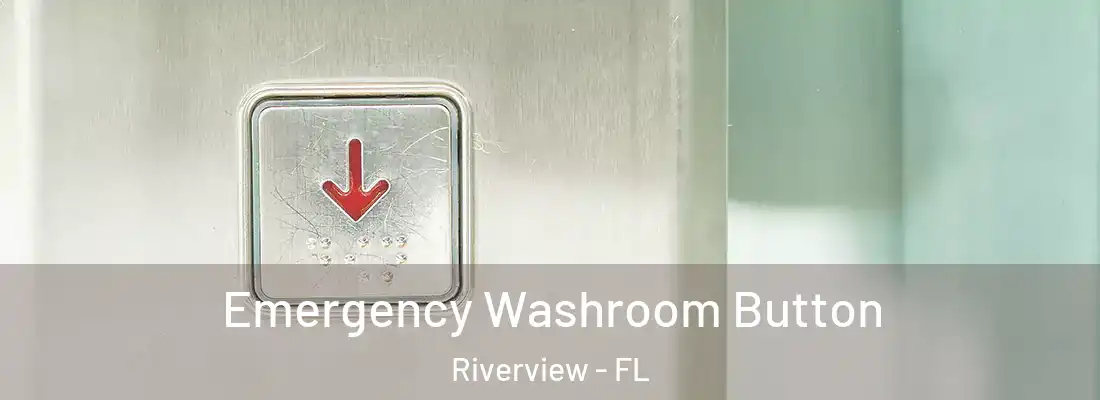 Emergency Washroom Button Riverview - FL