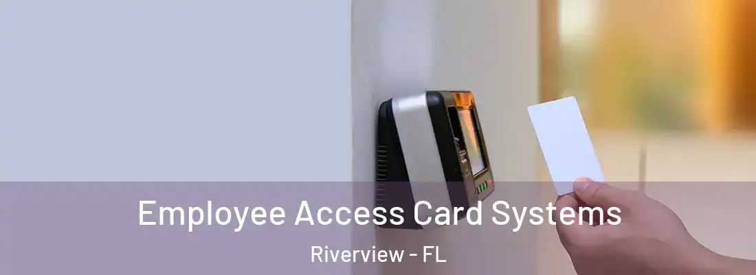 Employee Access Card Systems Riverview - FL