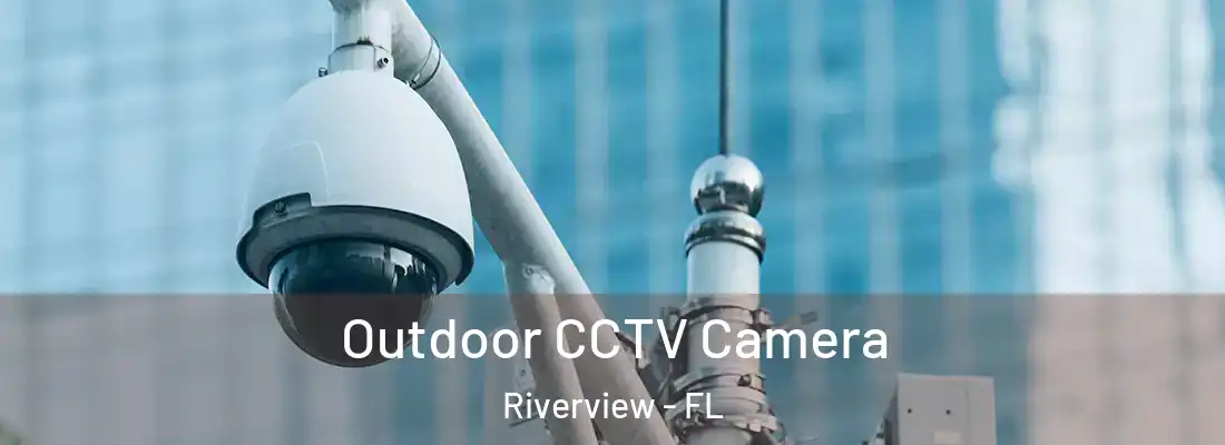 Outdoor CCTV Camera Riverview - FL