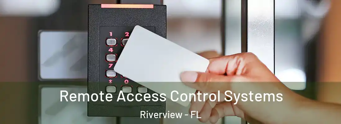 Remote Access Control Systems Riverview - FL