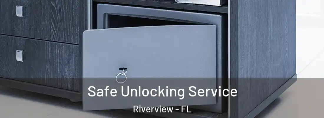 Safe Unlocking Service Riverview - FL